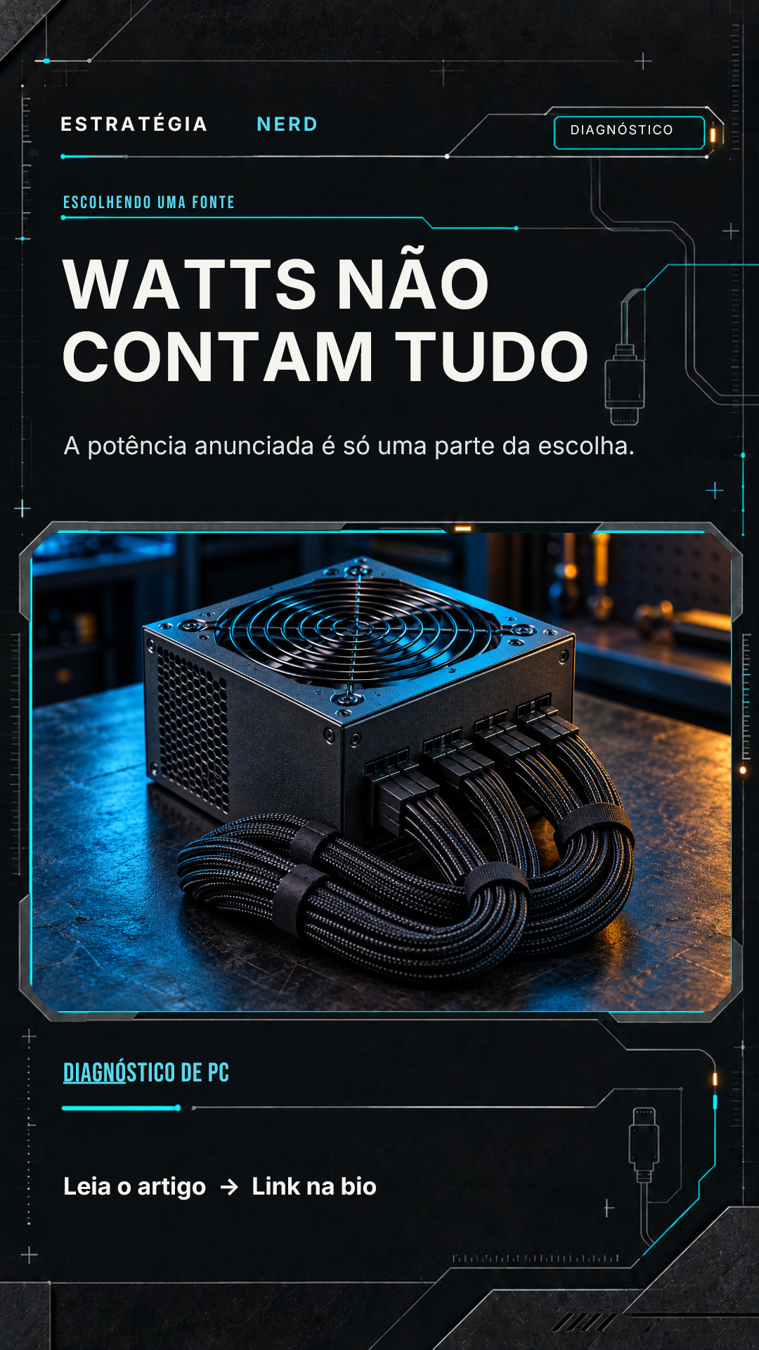 ⚡ A fonte merece mais atenção que um número de watts.