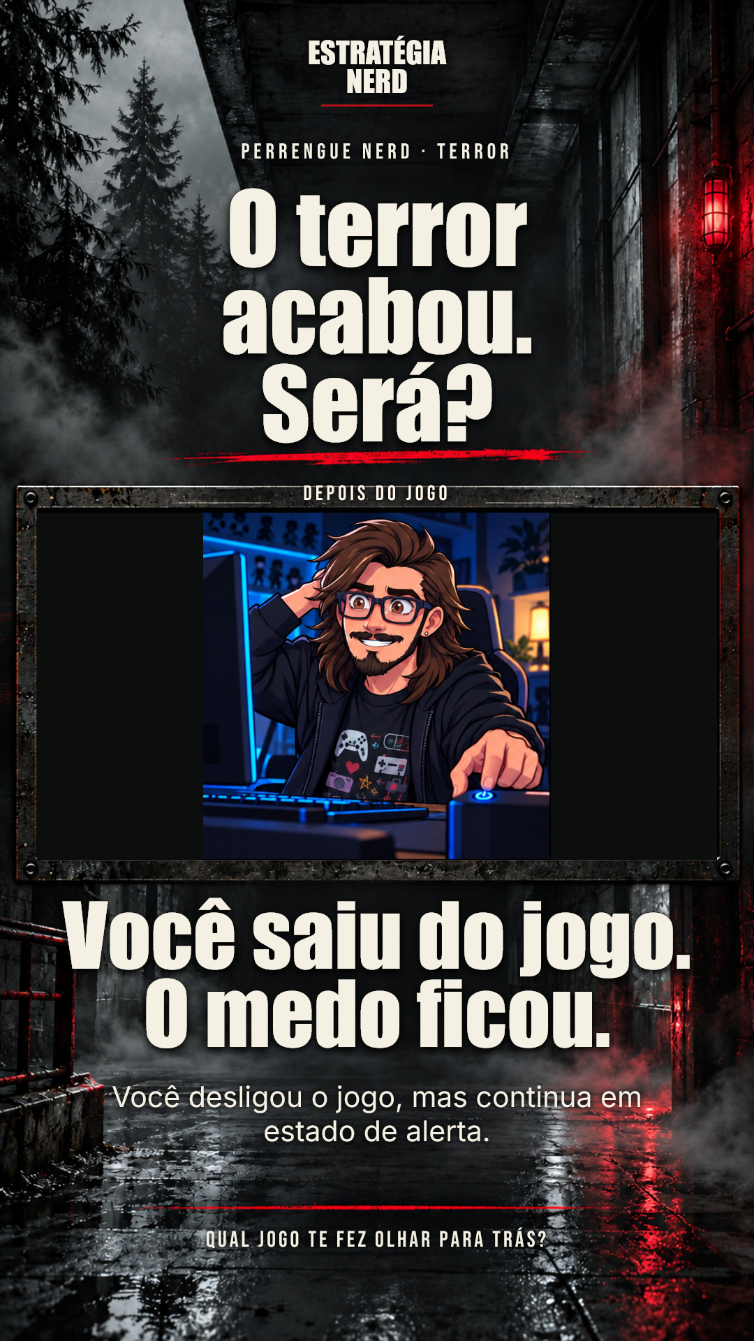 🔦 Desliguei o terror. O corredor não recebeu o aviso.